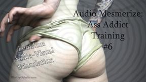 Audio Mesmerize - Ass Addict Training 6