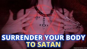 SURRENDER YOUR BODY TO SATAN