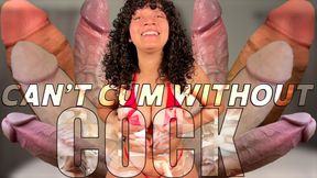 Can't Cum Without Cock