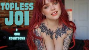 Topless JOI and Cum Countdown - Ginger Rae - jerk off instructions - vanilla - handjobs- cum control