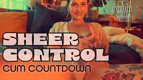 Sheer Control: Cum Countdown, JOI, FinDom