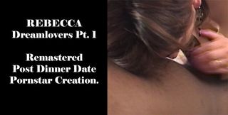 Rebecca DreamLovers Post Date Part 1 - Pornstar Maker