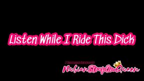 Listen While I Ride this Dick