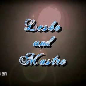 Lesbo und mastro.