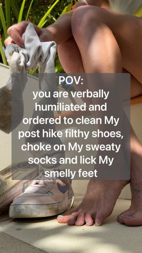 POV with verbal humiliation: worship My post hike filthy shoes, dirty Lululemon socks and sweaty feet. Be a good human doormat for Me!