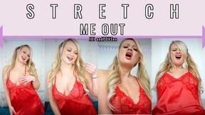 Stretch Me Out