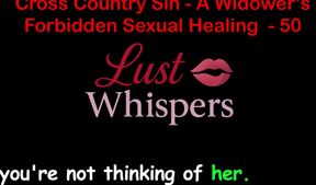 Cross Country Sin: a Widower’s Taboo Sexual Healing Part 50 - English Audio Sex Story