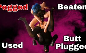 Pegged, Used, *** & Butt Plugged - Anal Pegging