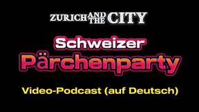 Schweizer P&Auml_RCHENPARTY &ndash_ XXX-PODCAST auf Deutsch