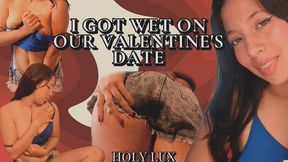 I GET WET ON OUR VALENTINE'S DATE