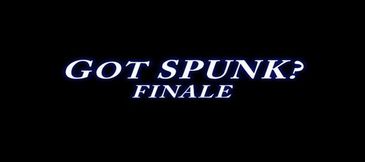 Got Spunk Finale