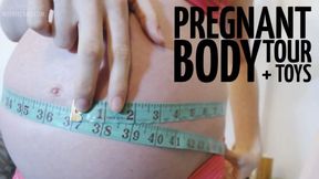 Pregnant Body Tour + Toys