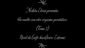 he vuelto, con unos orgasmos prostaticos parte 1: nickita eloise