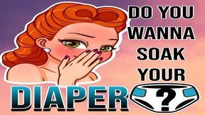 Do You Wanna Soak Your Diaper?