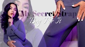 My Secret Strap: Beg For It
