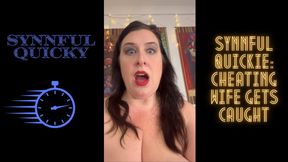 Synnful Quicky: Cheating Wife Gets Caught