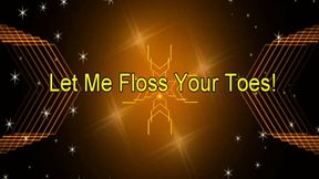 Let Me Floss Your Toes (Small)