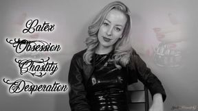 Latex Obsession, Chastity Desperation