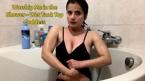 SHOWER WORSHIP – Wet Tank Top Goddess (No Nudity)