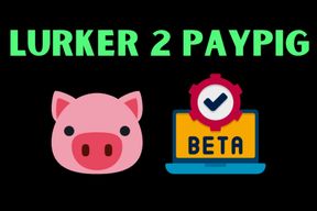 Lurker 2 Pay Pig