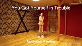 You Got Yourself in Trouble