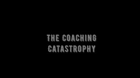 The Coaching Catastrophy