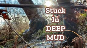 Stuck In DEEP MUD