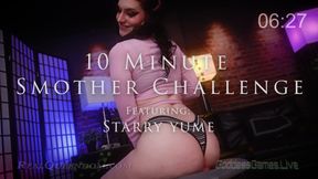 10 Minute Smother Challenge #2 - Featuring Starry Yume