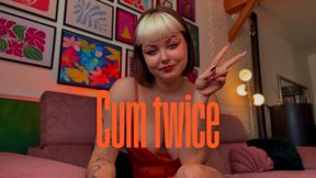 Cum twice for me