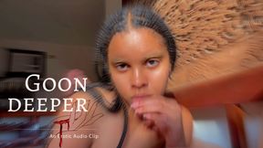 Goon Deeper (AUDIO CLIP)