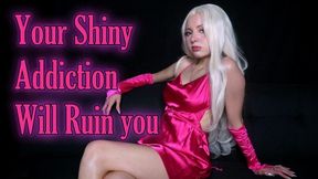 Your Shiny Addiction Will Ruin You - Mind Fuck, Tease and Denial, Shiny Fetish 1080p mp4