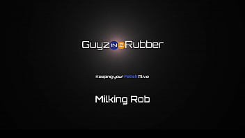 Guyzin2rubber, Milking Rob