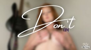 Don't cum