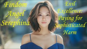 Evil Excellence Paying for Sophisticated Harm