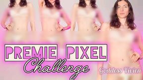 Premie Pixel Challenge Prejac for My Body CUM Instantly Tease and Denial