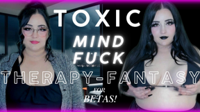Toxic Therapy-Fantasy MindFuck for Betas