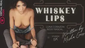 Whiskey lips - VirtualRealPorn