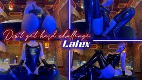 Don't get hard challenge latex