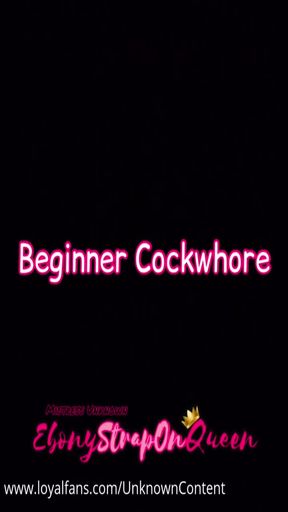 Beginner Cockwhore