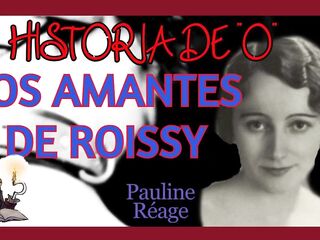 Audiolibro erótico LOS AMANTES DE ROISSY. HISTORIA DE O. Pauline Réage