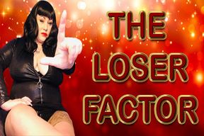 THE LOSER FACTOR