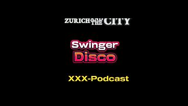 SWISS SWINGER Disco &ndash_ xxx-Podcast