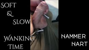 Soft &amp_ Slow Wanking Time