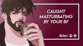 Caught Masturbating By Your BF [M4F] [JOI] [Erotic Audio]
