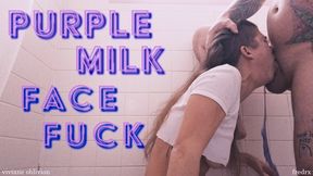 Purple Milk Face Fuck