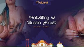 Fucking our way thru Thailand Part 2: Hotwifing w Aussie Expat