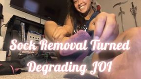 Sock Removal Turned Degrading JOI