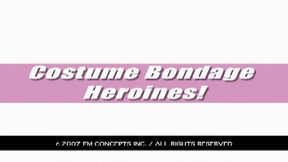 Costume Bondage Heroines - FULL EIGHT-SCENE VIDEO! 1080p