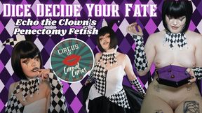 Dice Decide Your Dick's Fate - Penectomy Clown - Maestro Faith's Circus of Carnal Curios - Ezra Faith