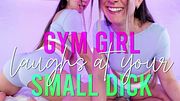 Gym girl laughs at your small dick - Femdom SPH size humiliation
